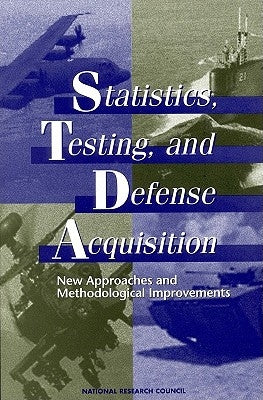 Statistics, Testing, and Defense Acquisition: New Approaches and Methodological Improvements by National Research Council
