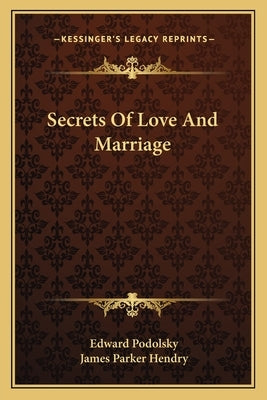 Secrets of Love and Marriage by Podolsky, Edward