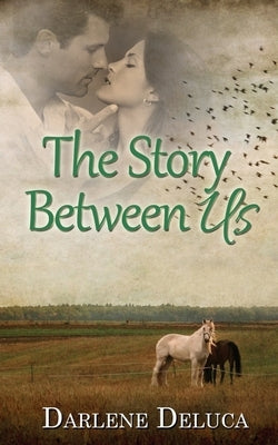 The Story Between Us by DeLuca, Darlene