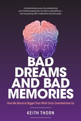 Bad Dreams And Bad Memories by Thorn, Keith