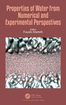 Properties of Water from Numerical and Experimental Perspectives by Martelli, Fausto
