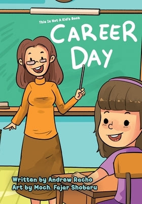 This Is Not A Kid's Book: Career Day by Shobaru, Moch Fajar