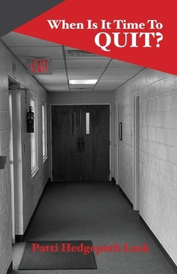 When Is It Time To Quit? by Lusk, Patti H.