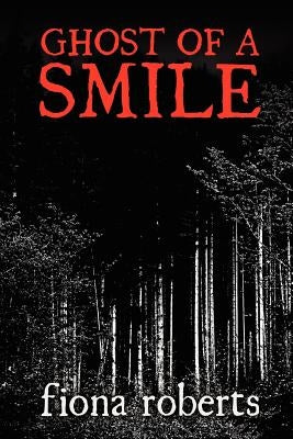 Ghost of a Smile. Memories from a Medium's Life by Roberts, Fiona