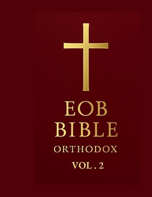EOB Bible - Orthodox Edition: Volume II: The Eastern Orthodox Bible: Esther to Malachi by Kyrillos, Demetrios A.