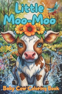 Little Moo-Moo: Adorable Baby Cow Coloring Book for Kids by Publishing, Bookworm