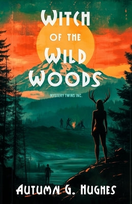 Witch of the Wild Woods by Hughes, Autumn G.
