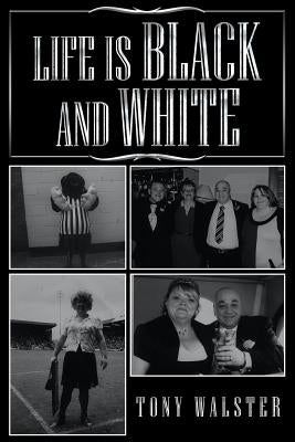Life Is Black and White by Walster, Tony