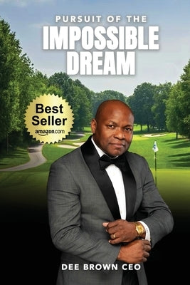Pursuit Of The Impossible Dream by Brown Ceo, Dee