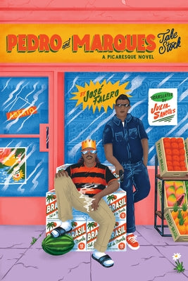 Pedro and Marques Take Stock: A Picaresque Novel by Falero, José
