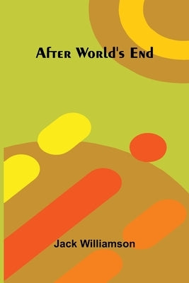 After world's end by Williamson, Jack