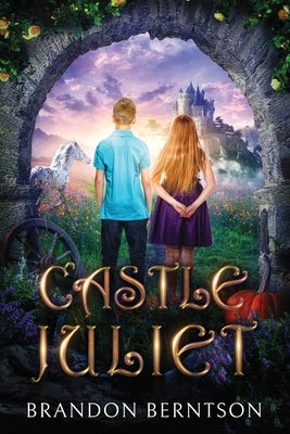 Castle Juliet: A Coming of Age Romance by Berntson, Brandon
