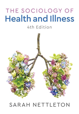 Sociology of Health and Illness by Nettleton, Sarah