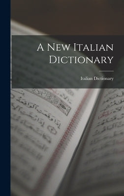 A New Italian Dictionary by Dictionary, Italian