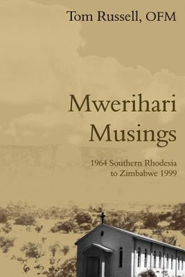 Mwerihari Musings: '1964 Southern Rhodesia to Zimbabwe 1999' by Russell, Tom