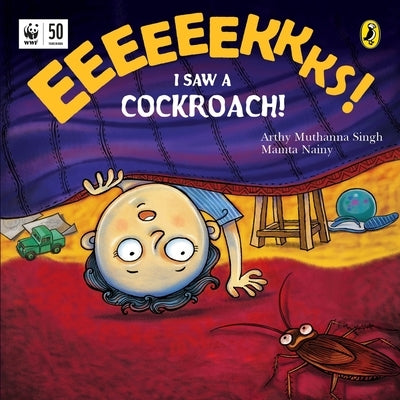 Eeks! I Saw a Cockroach! by Singh, Arthy Muthanna