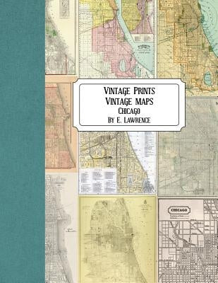 Vintage Prints: Vintage Maps: Chicago by Lawrence, E.