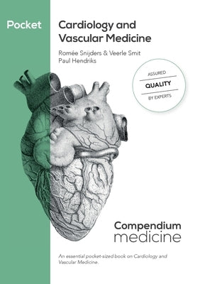 Pocket Cardiology and Vascular Medicine: An essential pocket-sized book on Cardiology and Vascular Medicine. by Snijders, Romée