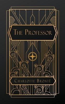 The Professor by Bronte, Charlotte