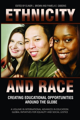 Ethnicity and Race: Creating Educational Opportunities Around the Globe (Hc) by Brown, Elinor L.