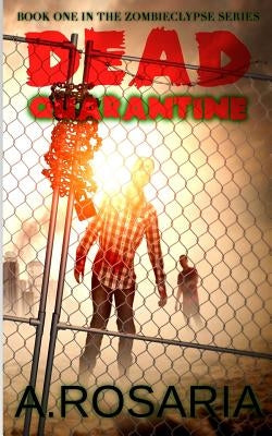 Dead Quarantine by Rosaria, A.