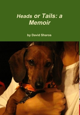 Heads or Tails - a Memoir by Sharos, David