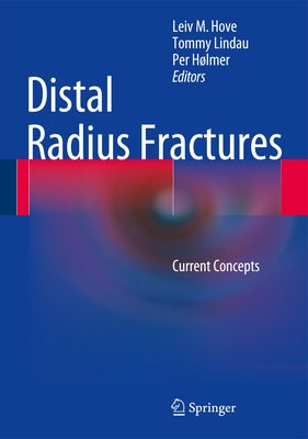 Distal Radius Fractures: Current Concepts by Hove, Leiv M.