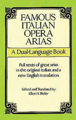 Famous Italian Opera Arias: A Dual-Language Book by Bleiler, Ellen H.