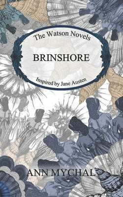 Brinshore: The Watson Novels by Mychal, Ann