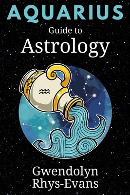 Aquarius: Guide to Astrology by Rhys-Evans, Gwendolyn