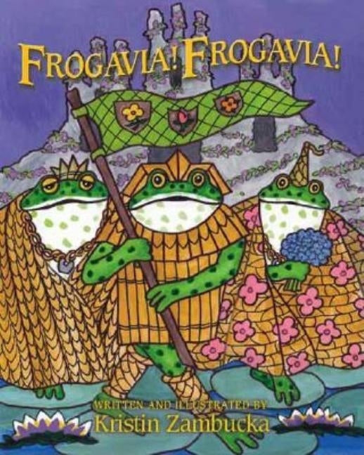 Frogavia! Frogavia! by Zambucka, Kristin