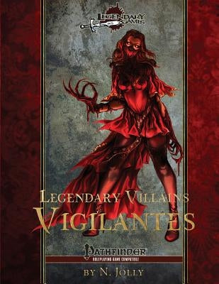 Legendary Villains: Vigilantes by Jolly, N.