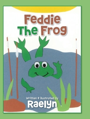 Feddie The Frog by Raelyn