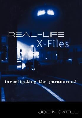 Real-Life X-Files by Nickell, Joe