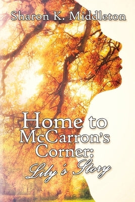 Home to McCarron's Corner: Lily's Story by Middleton, Sharon K.