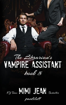 The Librarian's Vampire Assistant, Book 5 by Pamfiloff, Mimi Jean