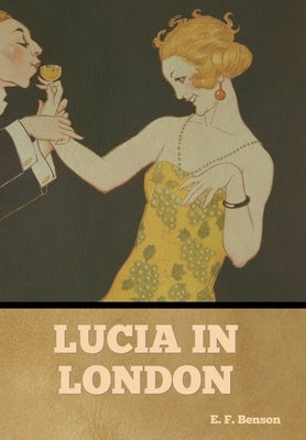 Lucia in London by Benson, E. F.