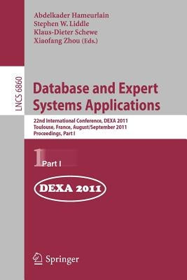 Database and Expert Systems Applications: 22nd International Conference, Dexa 2011, Toulouse, France, August 29 - September 2, 2011, Proceedings, Part by Hameurlain, Abdelkader