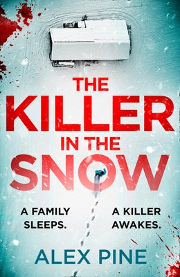 The Killer in the Snow by Pine, Alex