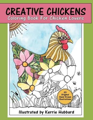 Creative Chickens Coloring Book by Hubbard, Kerrie