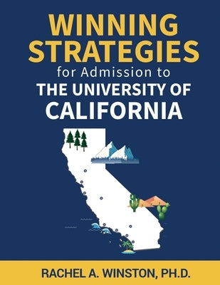 Winning Strategies for Admission to The University of California by Winston, Rachel