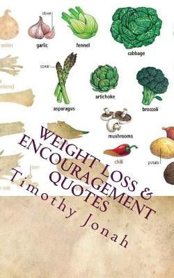 Weight Loss & Encouragement Quotes: Health Quotes & Sayings by Jonah, Timothy
