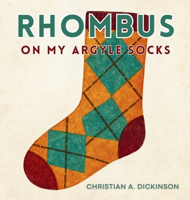 Rhombus on My Argyle Socks by Dickinson, Christian A.