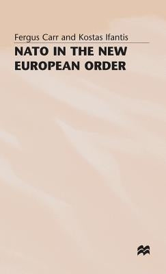NATO in the New European Order by Carr, F.