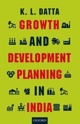Growth and Development Planning in India by Datta, K. L.