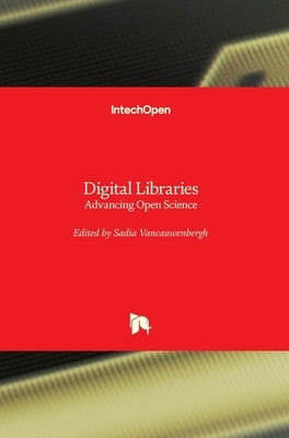 Digital Libraries: Advancing Open Science by Vancauwenbergh, Sadia