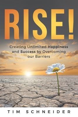 Rise!: Creating Unlimited Happiness and Success by Overcoming Our Barriers by Weible, Danielle