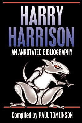 Harry Harrison: An Annotated Bibliography by Tomlinson, Paul