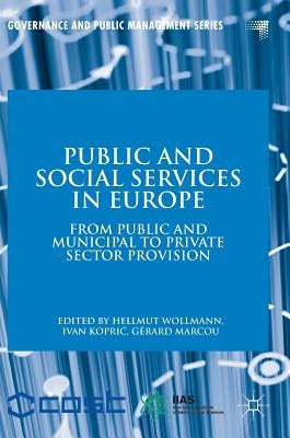 Public and Social Services in Europe: From Public and Municipal to Private Sector Provision by Wollmann, Hellmut