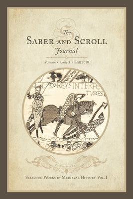 Saber & Scroll: Volume 7, Issue 3, Fall 2018 by Majerczyk, Michael R.
